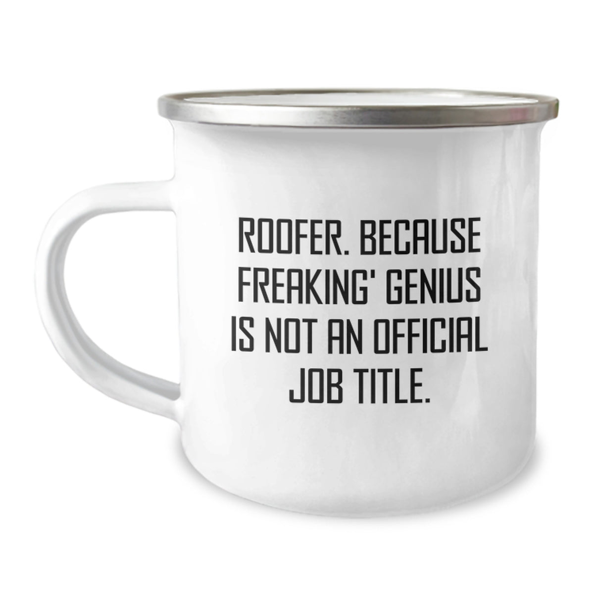 Roofer Gifts from Friends, Unique Birthday Unique Gifts for Roofer Men, Camping Mug Quote 'Roofer. Because Freaking' genius Is Not An Official Job Title.' - Image 1