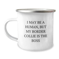Load image into Gallery viewer, Funny Border Collie Dog Owner Gifts from Family for Birthday Unique Mugs, 'I May Be A Human, But My Border Collie Is The Boss' Enamel Camping Mug for Men or Women - Image 1