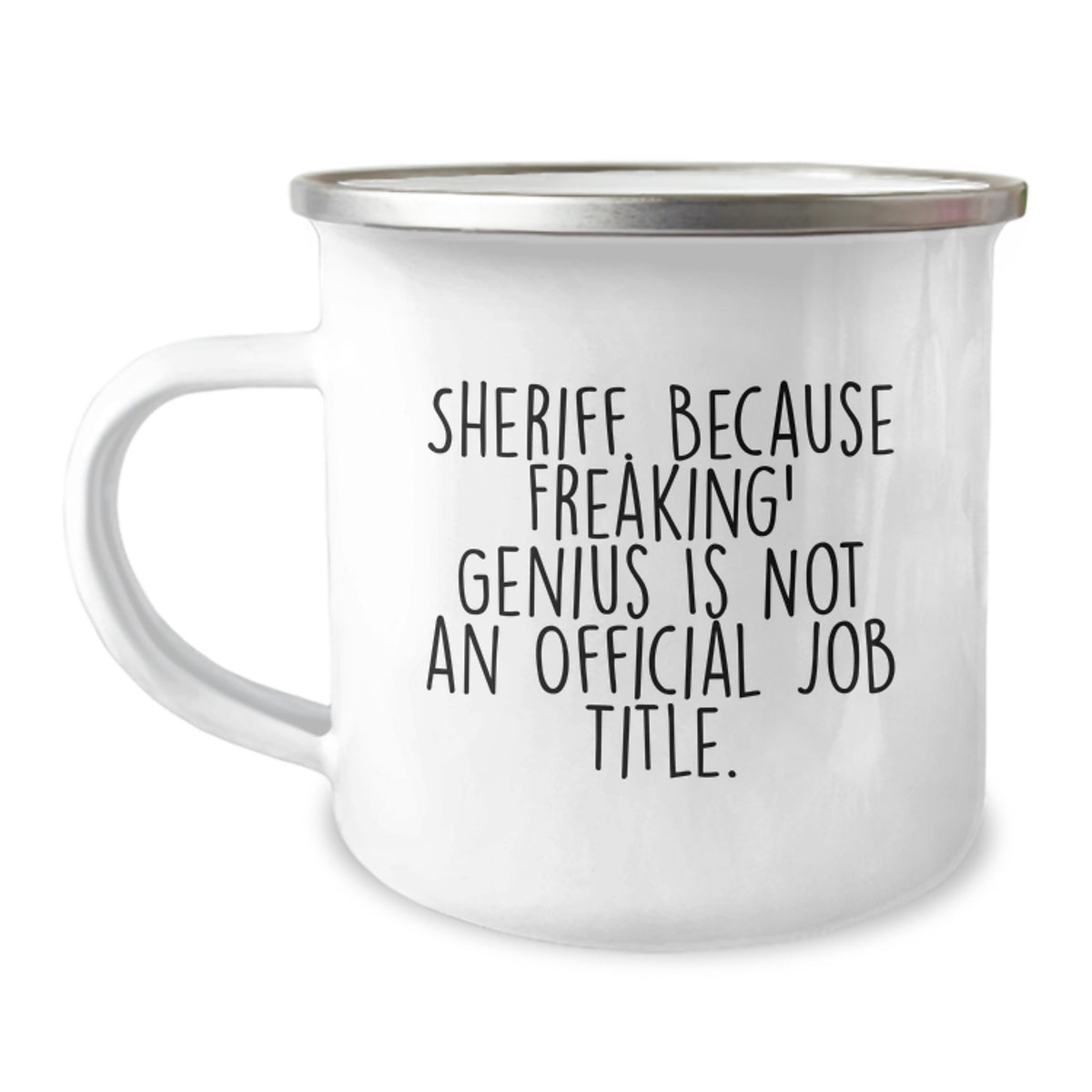 Sheriff Gifts for Birthday - Funny Camping Mug, 'Sheriff. Because Freaking' genius Is Not An Official Job Title.' - Gifts from Friends and Family - Image 1