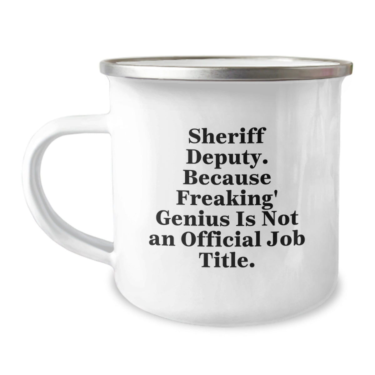 Sheriff Deputy Camping Mug, Funny Quote Gifts from Family to Sheriff Deputy, Unique Birthday Unique Gifts for Men - Image 1