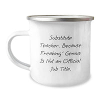 Load image into Gallery viewer, Funny Substitute Teacher Gifts from Friends - &#39;Substitute Teacher. Because Freaking&#39; genius Is Not An Official Job Title.&#39; Birthday Unique Gifts - Image 1
