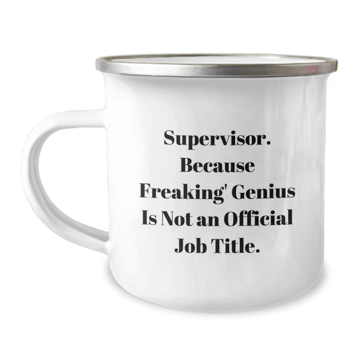Funny Supervisor Quotes Camping Mug - Gifts from Men for Supervisors, Unique Christmas Unique Gifts, Funny Office Mugs - Image 1
