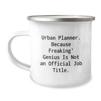 Load image into Gallery viewer, Funny Urban Planner Gifts from Friends for Birthday - &#39;Urban Planner. Because Freaking&#39; genius Is Not An Official Job Title.&#39; Quote on Camping Mug - Image 1
