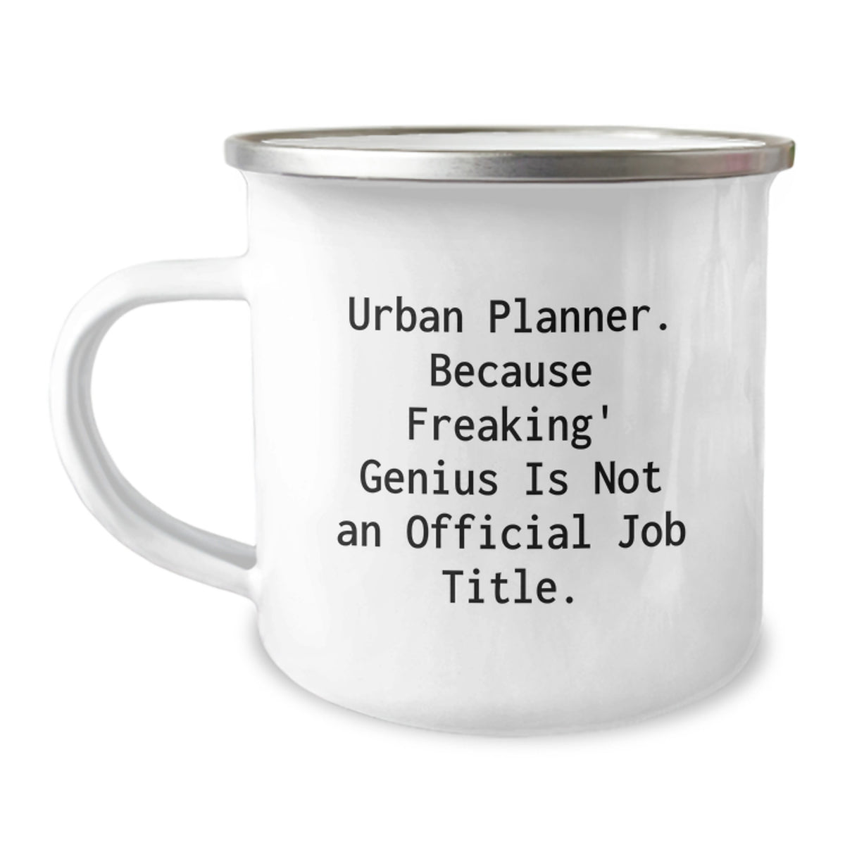 Funny Urban Planner Gifts from Friends for Birthday - 'Urban Planner. Because Freaking' genius Is Not An Official Job Title.' Quote on Camping Mug - Image 1