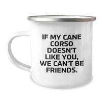 Load image into Gallery viewer, Cute Cane Corso Dog Gifts from Friends, Funny Quote Birthday Unique Gifts for Cane Corso Dog Lovers, 12 oz Stainless Steel Camping Mug - Image 1
