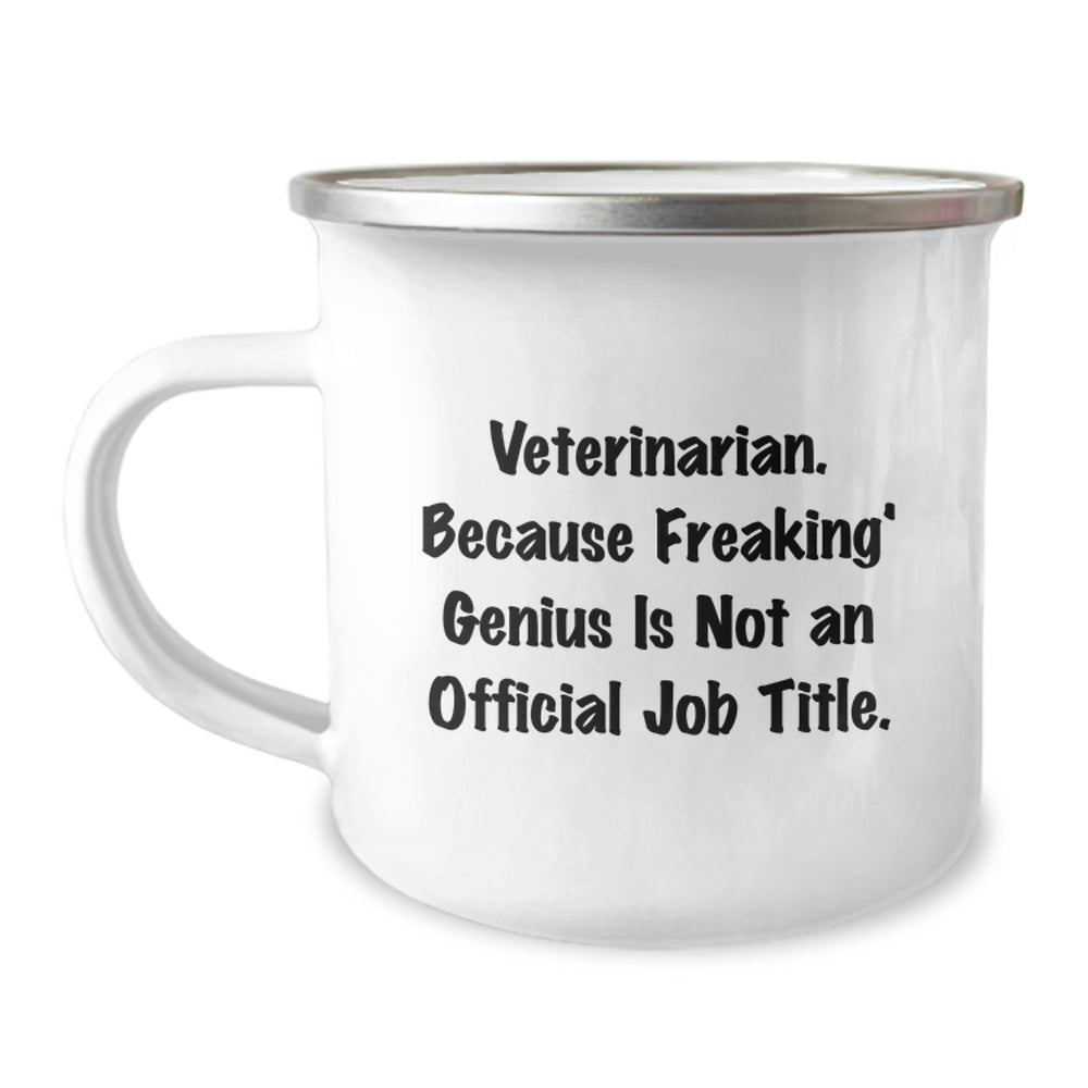 Funny Veterinarian Gifts from Friends, Unique Birthday Present for Veterinarian Men, 'Veterinarian. Because Freaking' genius Is Not An Official Job Title.' Stainless Steel Camping Mug - Image 1