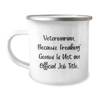 Load image into Gallery viewer, Veterinarian Camping Mug, Funny Quote, Birthday Unique Gifts for Men, Women, Family and Friends - &#39;Veterinarian. Because Freaking&#39; genius Is Not An Official Job Title.&#39; - Image 1

