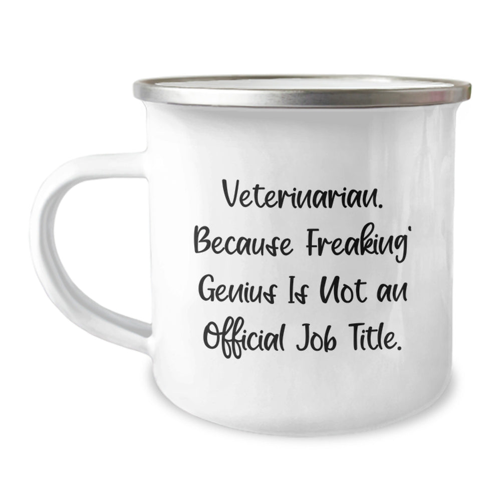 Veterinarian Camping Mug, Funny Quote, Birthday Unique Gifts for Men, Women, Family and Friends - 'Veterinarian. Because Freaking' genius Is Not An Official Job Title.' - Image 1