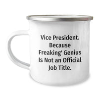 Load image into Gallery viewer, Funny Vice President Gifts from Friends for Men - Vice President Camping Mug, Because Freaking&#39; genius Is Not An Official Job Title., Christmas Unique Mugs for Vice President - Image 1

