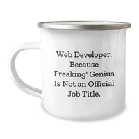 Load image into Gallery viewer, Funny Web Developer Gifts for Him, Web Developer Christmas Unique Presents from Men to Friends, Camping Mug with &#39;Web Developer. Because Freaking&#39; genius Is Not An Official Job Title.&#39; Quote - Image 1
