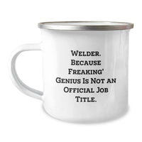 Load image into Gallery viewer, Welder Gifts for Men, Funny Camping Mug for Graduation, &#39;Welder. Because Freaking&#39; genius Is Not An Official Job Title.&#39; - Gifts from Friends, Perfect for Coworkers - Image 1
