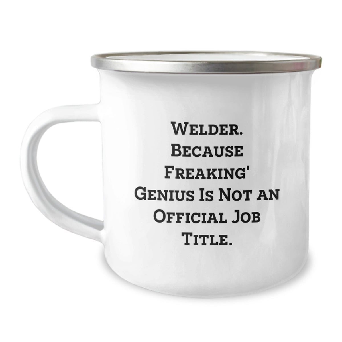 Welder Gifts for Men, Funny Camping Mug for Graduation, 'Welder. Because Freaking' genius Is Not An Official Job Title.' - Gifts from Friends, Perfect for Coworkers - Image 1