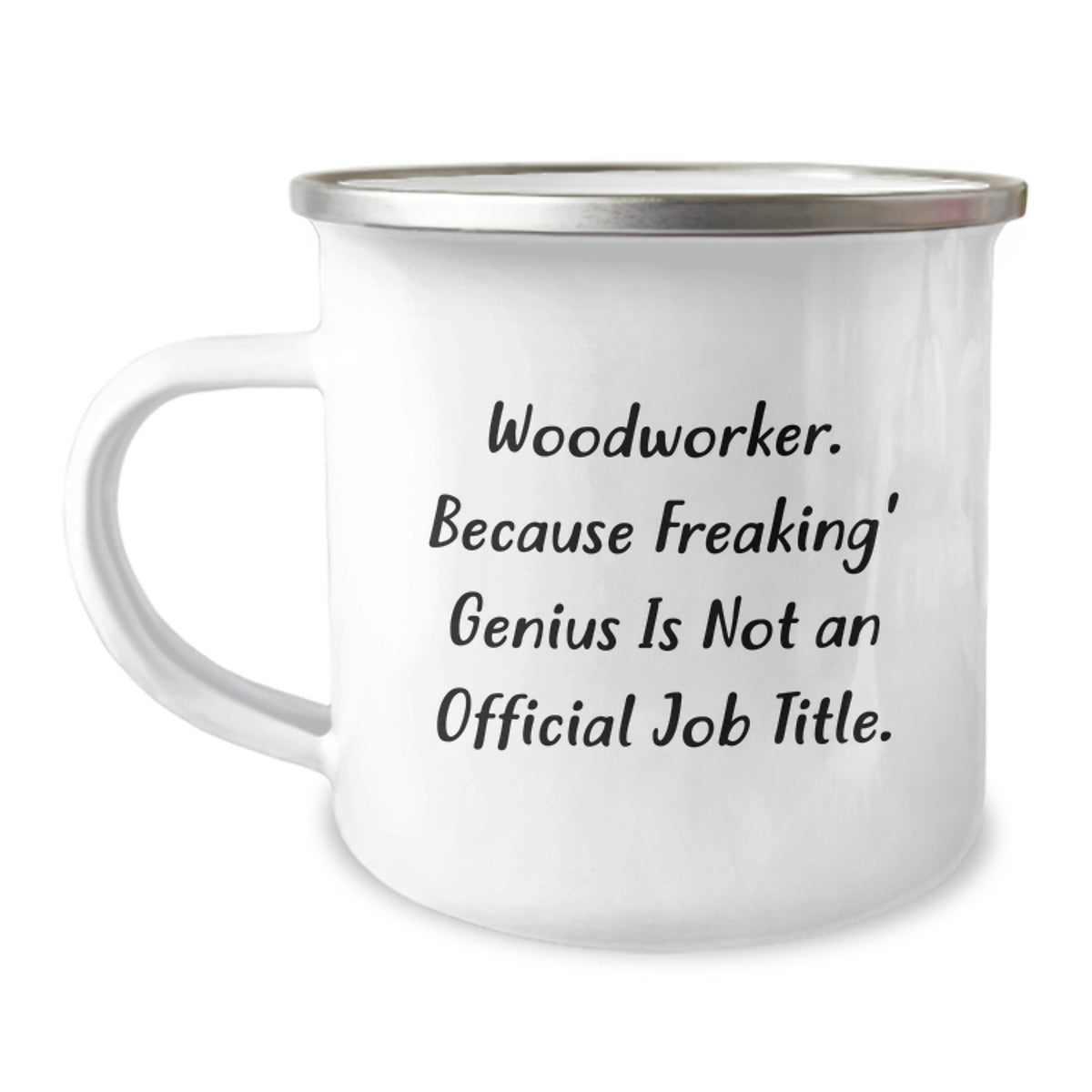 Funny Woodworker Gifts from Friends for Men, 'Woodworker. Because Freaking' genius Is Not An Official Job Title.' Camping Mug for Graduation - Image 1