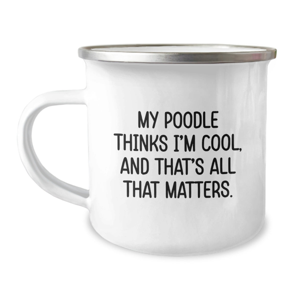 Funny Poodle Dog Camping Mug Gifts for Poodle Dog Lovers, Birthday Unique Gifts from Friends, Family, Men, Women, Coworkers - 'My Poodle Thinks I'm Cool, And That's All That Matters.' - Image 1