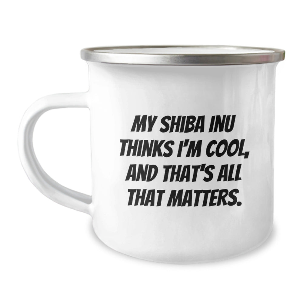 Shiba Inu Dog Camping Mug Gifts for Friends from Men, Funny Quote 'My Shiba Inu Thinks I'm Cool, And That's All That Matters.', Birthday Unique Gifts - Image 1
