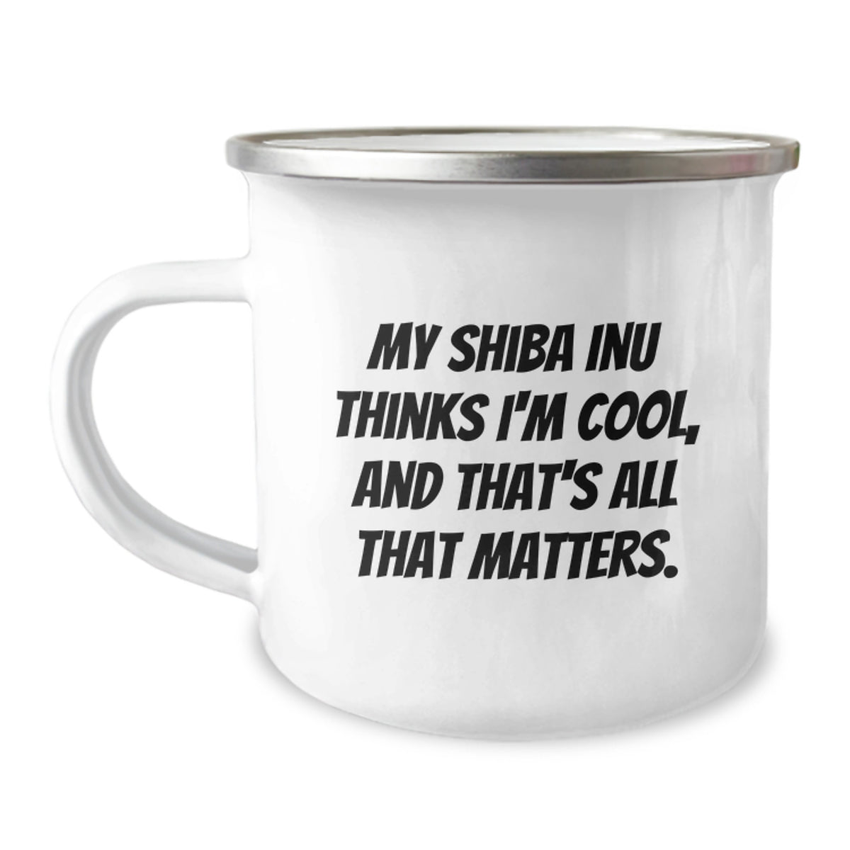 Shiba Inu Dog Camping Mug Gifts for Friends from Men, Funny Quote 'My Shiba Inu Thinks I'm Cool, And That's All That Matters.', Birthday Unique Gifts - Image 1