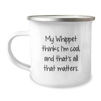 Load image into Gallery viewer, Whippet Dog Lover&#39;s Camping Mug, Funny Gift for Friends, &#39;My Whippet Thinks I&#39;m Cool, And That&#39;s All That Matters.&#39; from Family - Image 1
