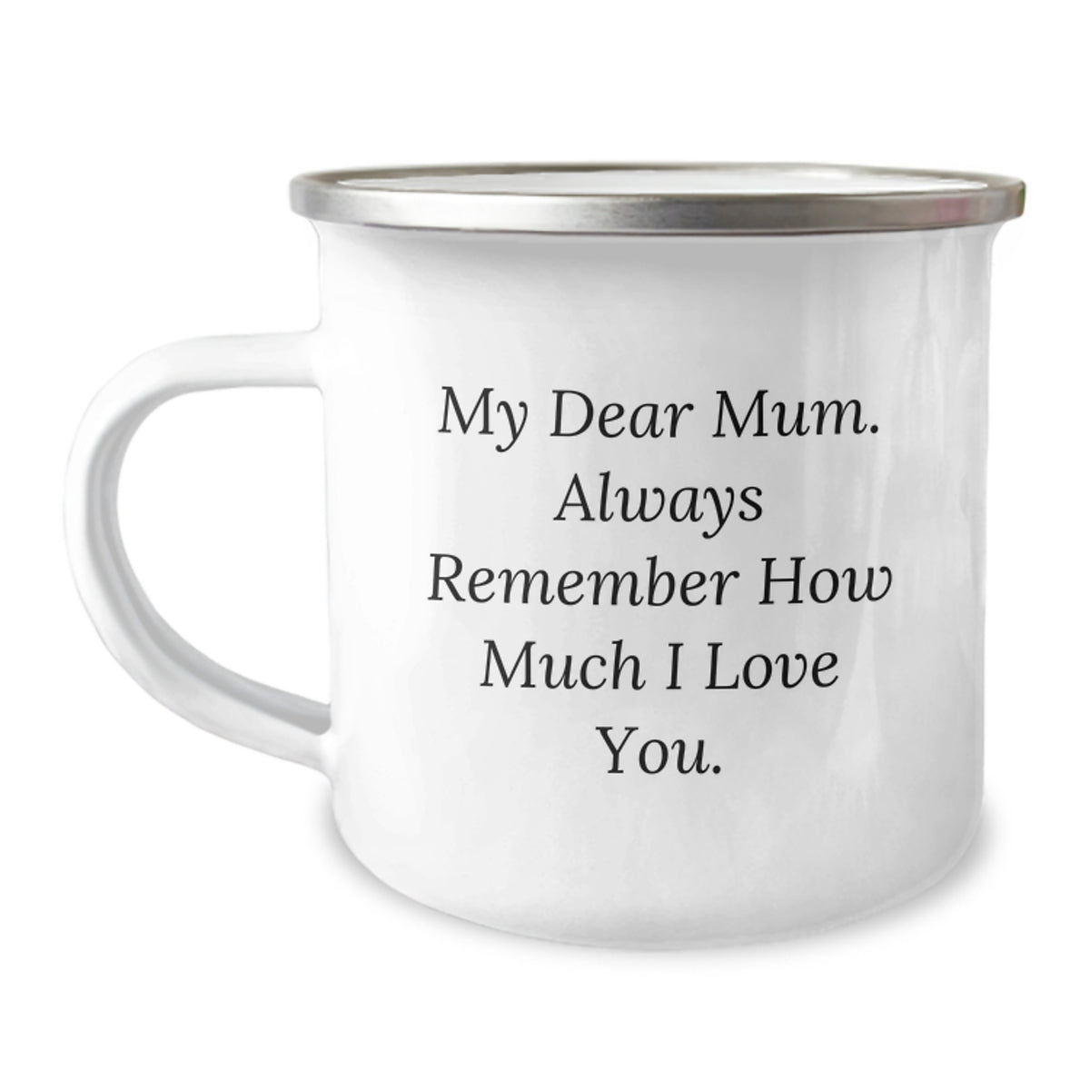 Funny Mum Gifts from Family for Mum - Camping Mug, Graduation Unique Gifts from Son to Mum, My Dear Mum. Always Remember How Much I Love You. - Image 1