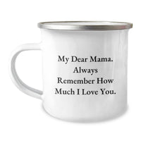 Load image into Gallery viewer, Funny Mama Gifts from Men to Mama Camping Mug, Christmas Unique Gifts for Mama, Inspirational Quote My Dear Mama, Camping Mug with Enamel Finish - Image 1
