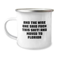 Load image into Gallery viewer, Funny Florida Gifts from Friends, Unique Birthday Unique Gifts for Florida Lovers, Camping Mug with 'And The Wise One Said F--k This Shit! And Moved To Florida' - Image 1