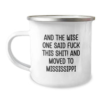 Load image into Gallery viewer, Funny Gifts from Mississippi, Birthday Unique Gifts for Friends, Camping Mug with Wise One Said Quote - Image 1