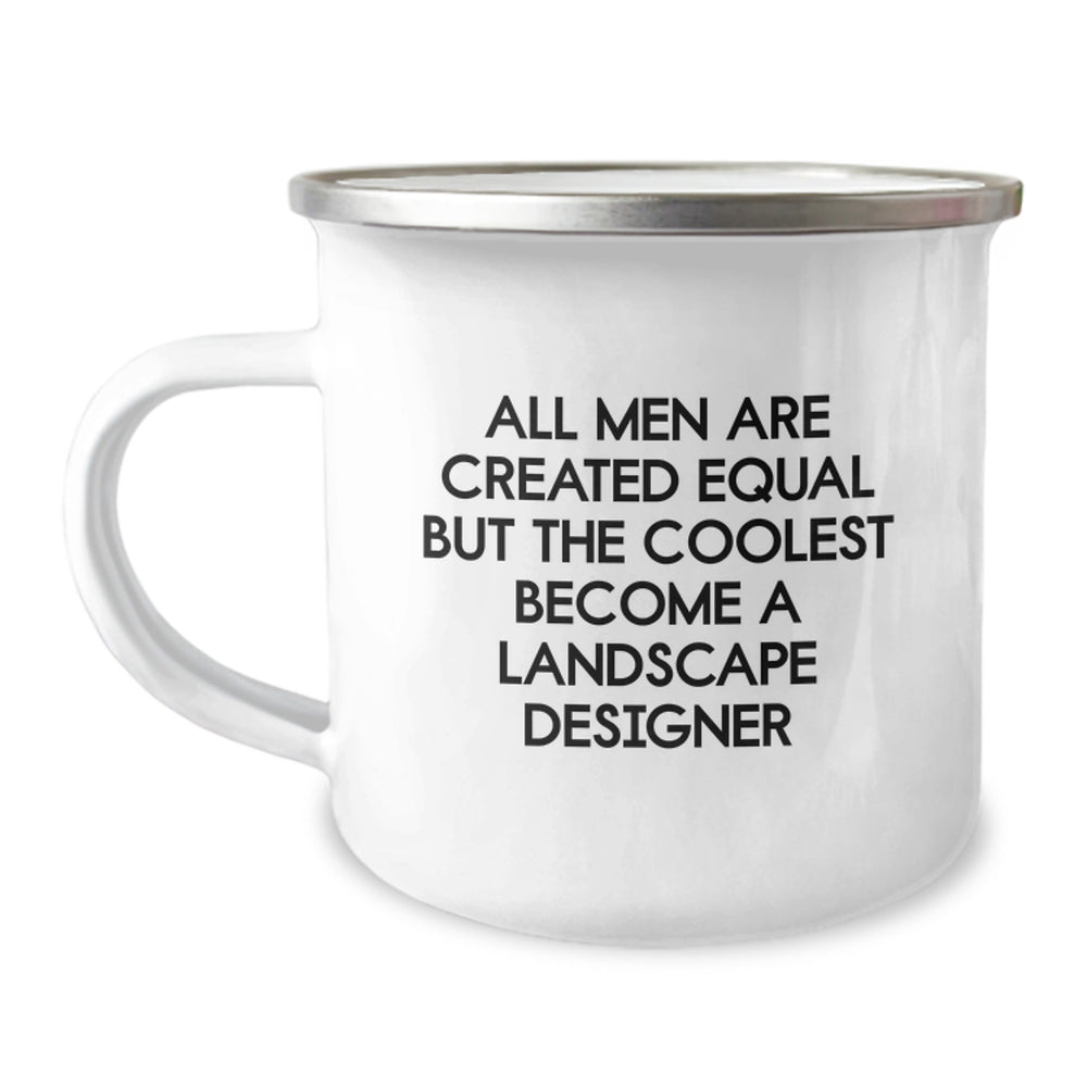 Funny Landscape Designer Gifts for Men, Unique Camping Mugs from Friends, Inspirational Quote: All Men Are Created Equal But The Coolest Become A Landscape Designer, Graduation Unique Gifts - Image 1