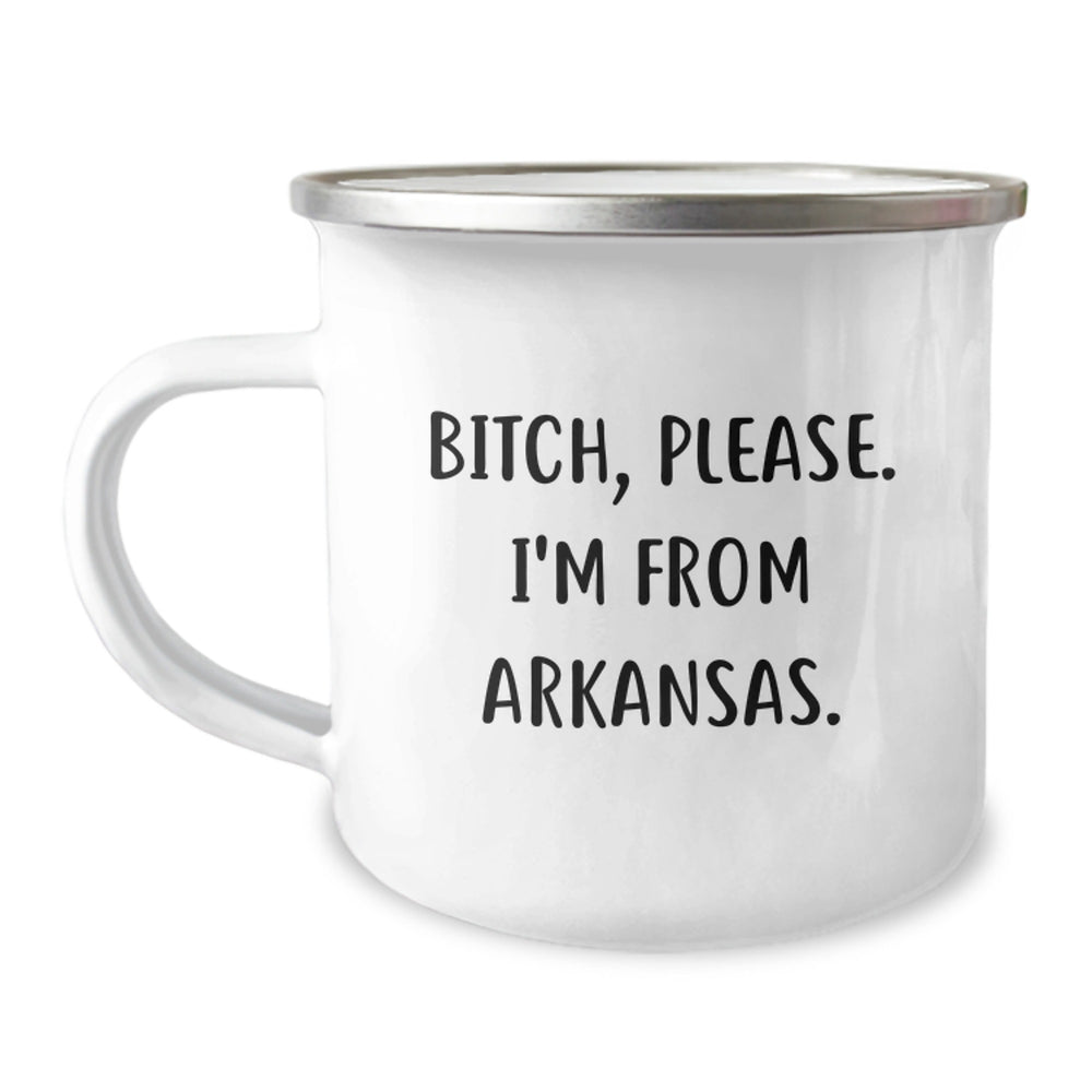 Funny Arkansas Gifts from Friends, Camping Mug for Women, B-tch Please I'm From Arkansas, Birthday Unique Gifts - Image 1