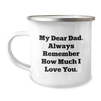 Load image into Gallery viewer, Funny Dad Gifts for Him, Camping Mug with My Dear Dad. Always Remember How Much I Love You. Messages for Fathers Day, Christmas Unique Gifts from Family - Image 1
