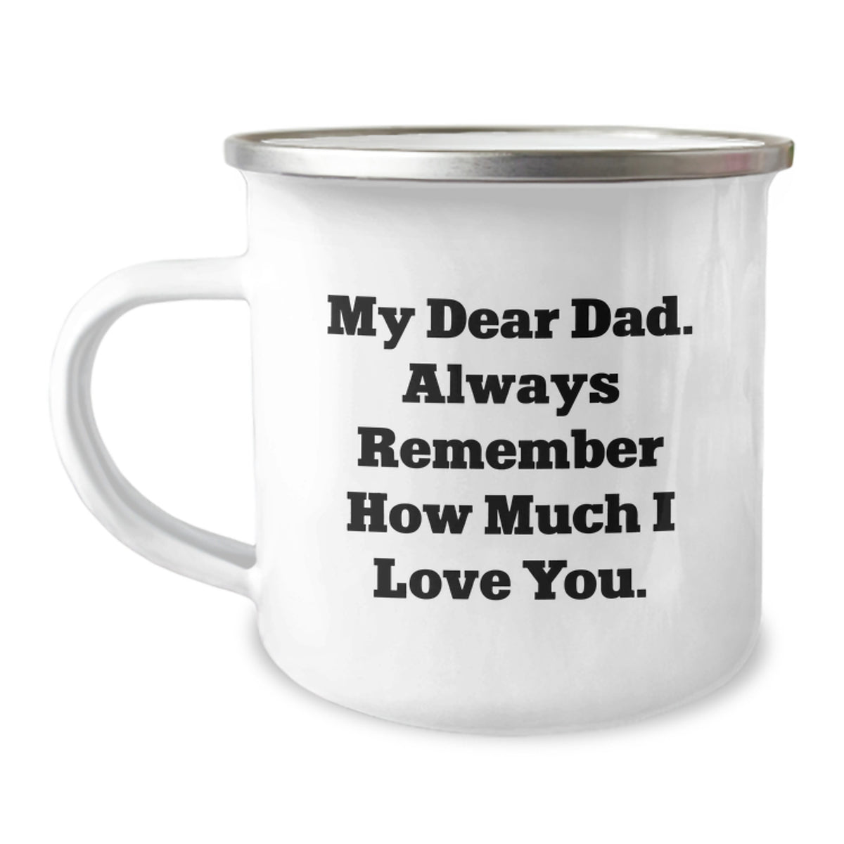 Funny Dad Gifts for Him, Camping Mug with My Dear Dad. Always Remember How Much I Love You. Messages for Fathers Day, Christmas Unique Gifts from Family - Image 1