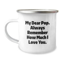 Load image into Gallery viewer, Funny Pop Gift: Camping Mug, My Dear Pop. Always Remember How Much I Love You., Birthday Celebration, Gifts from Men to Pop, Camping Mug for Pop - Image 1
