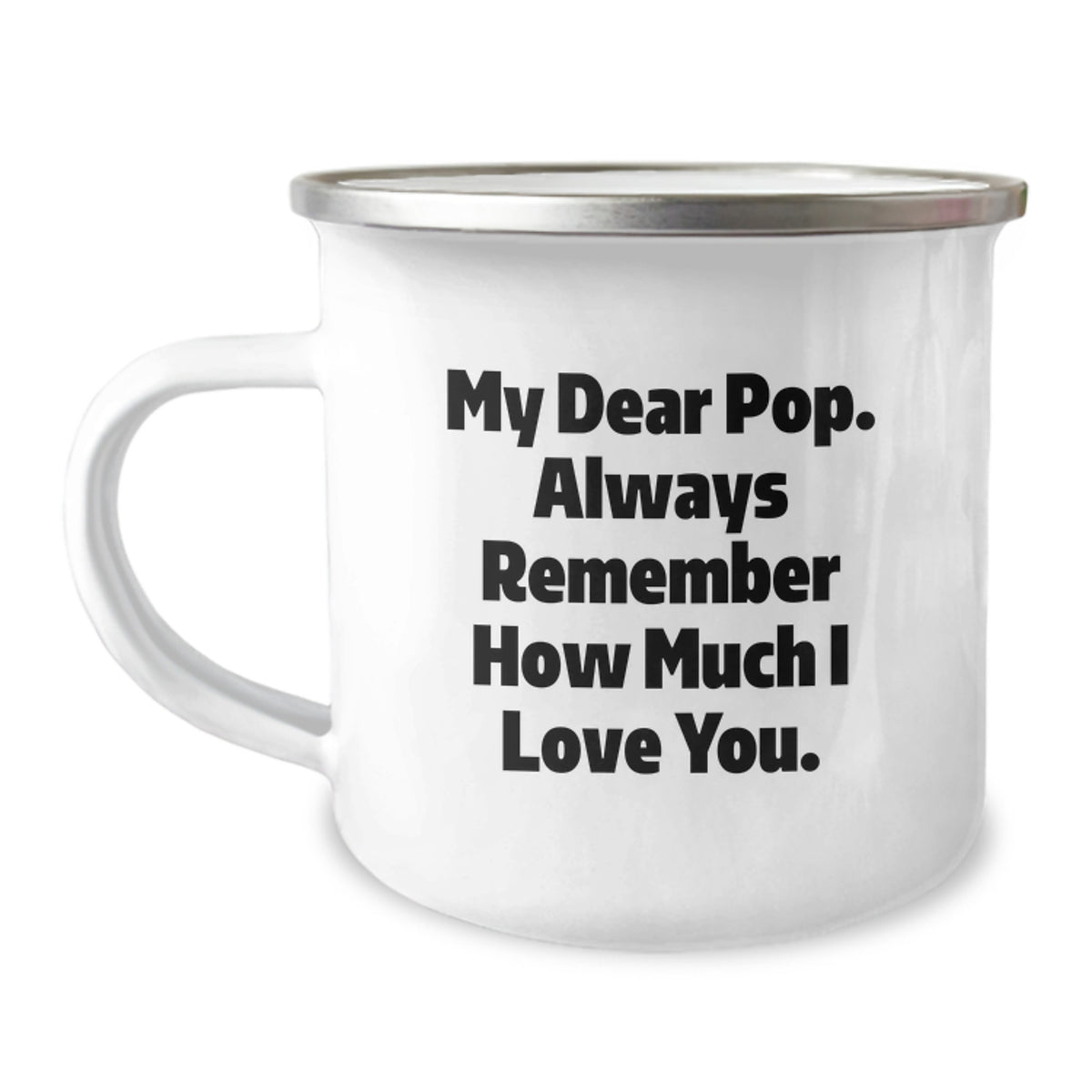 Funny Pop Gift: Camping Mug, My Dear Pop. Always Remember How Much I Love You., Birthday Celebration, Gifts from Men to Pop, Camping Mug for Pop - Image 1