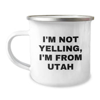 Load image into Gallery viewer, Utah Camping Mug, Funny Quote 'I'm Not Yelling, I'm From Utah', Birthday Unique Gift for Men, Women, Family, Coworkers, Friends from Utah - Image 1