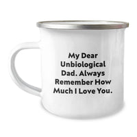 Load image into Gallery viewer, Funny Unbiological Dad Gifts, Birthday Unique Gifts from Men to Unbiological Dad, My Dear Unbiological Dad Quote on Camping Mug - Image 1
