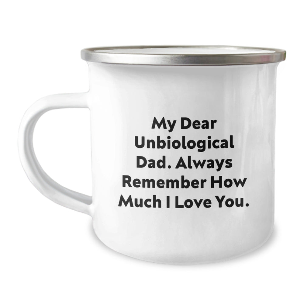 Funny Unbiological Dad Gifts, Birthday Unique Gifts from Men to Unbiological Dad, My Dear Unbiological Dad Quote on Camping Mug - Image 1