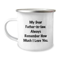 Load image into Gallery viewer, Funny Gifts from Men to Father-in-law, Christmas Unique Gifts, Camping Mug with &#39;My Dear Father-in-law. Always Remember How Much I Love You.&#39;, Perfect for Dad, Funny Father-in-law Mug - Image 1
