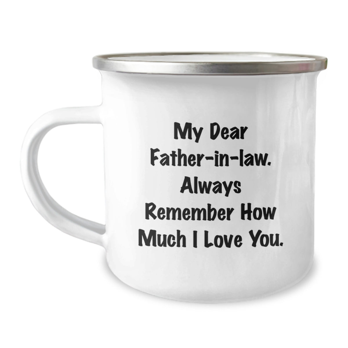 Funny Gifts from Men to Father-in-law, Christmas Unique Gifts, Camping Mug with 'My Dear Father-in-law. Always Remember How Much I Love You.', Perfect for Dad, Funny Father-in-law Mug - Image 1