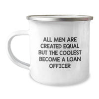 Load image into Gallery viewer, Funny Loan Officer Gifts from Friends for Christmas Unique Mugs - All Men Are Created Equal But The Coolest Become A Loan Officer, Inspirational Camping Mug, 12 oz Stainless Steel - Image 1
