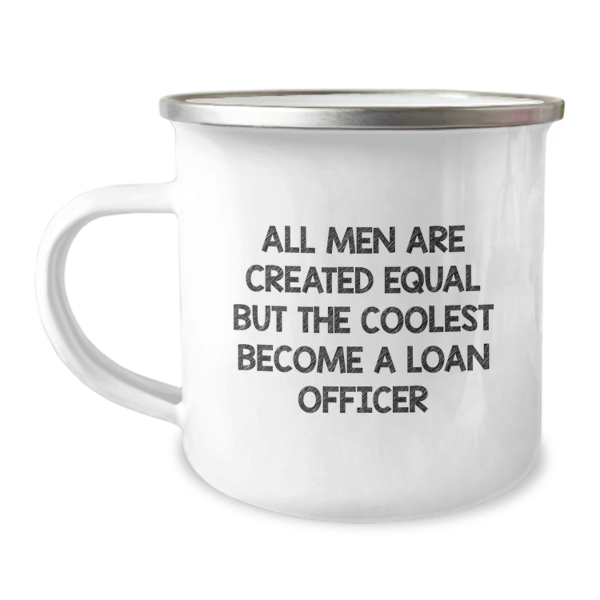 Funny Loan Officer Gifts from Friends for Christmas Unique Mugs - All Men Are Created Equal But The Coolest Become A Loan Officer, Inspirational Camping Mug, 12 oz Stainless Steel - Image 1