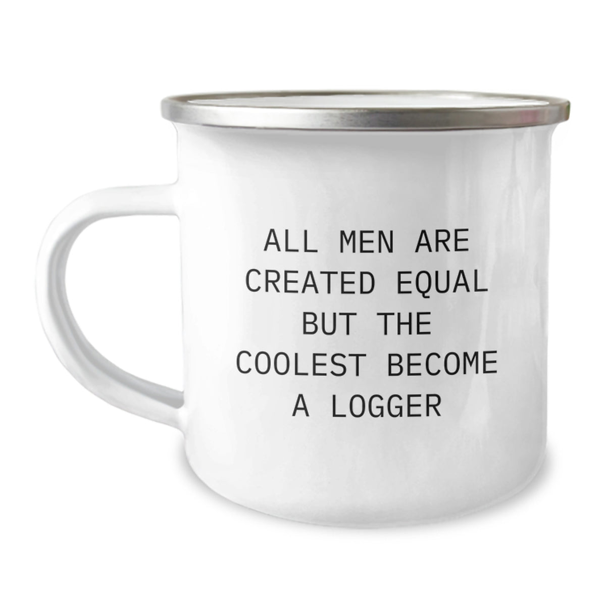 Logger Gifts from Men, Funny Camping Mug for Graduation, 'All Men Are Created Equal But The Coolest Become A Logger', Unique Logger Mug - Image 1