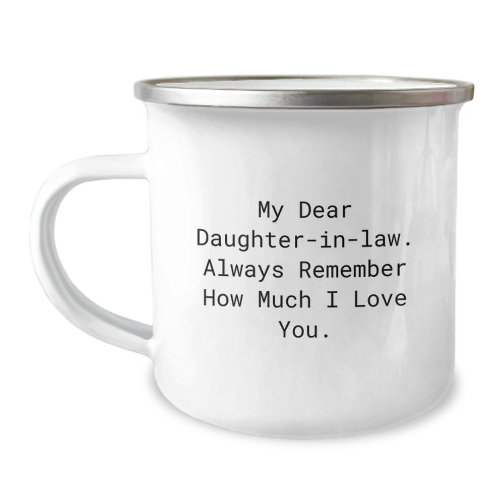Funny Daughter-in-law Gifts from Men to Funny Daughter-in-law - My Dear Daughter-in-law. Always Remember How Much I Love You. - Camping Mug for Graduation Unique Gifts - Image 1