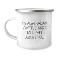Load image into Gallery viewer, Australian Cattle Dog Lovers Funny Gifts from Family for Birthday, Camping Mug with Quote &#39;My Australian Cattle And I Talk Shit About You&#39; - Image 1
