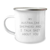 Load image into Gallery viewer, Funny Australian Shepherd Dog Gifts for Birthday, Camping Mug with &#39;My Australian Shepherd And I Talk Shit About You&#39; Quote - Gifts from Friends, Family, or Coworkers - Image 1
