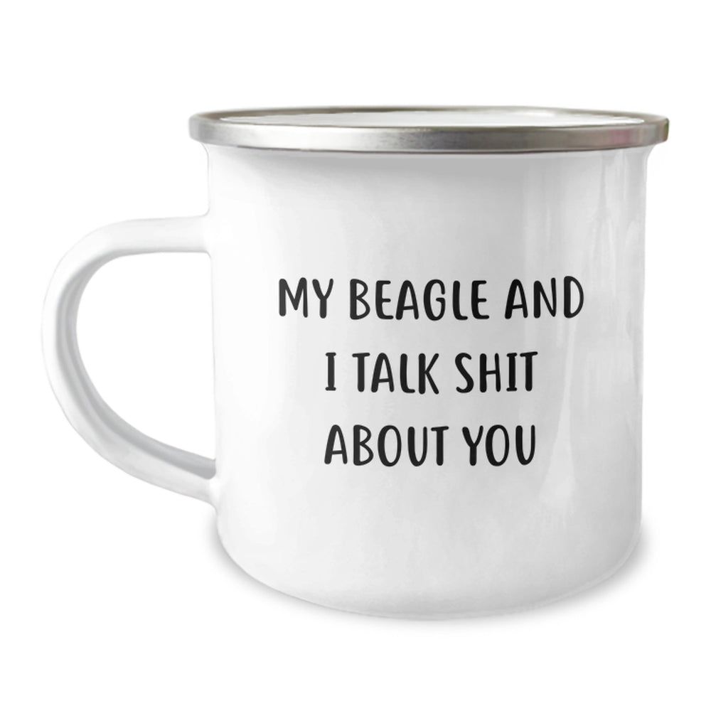 Beagle Dog Lovers Funny Camping Mug Gifts from Friends for Beagle Dog Enthusiasts - My Beagle And I Talk Shit About You - Image 1