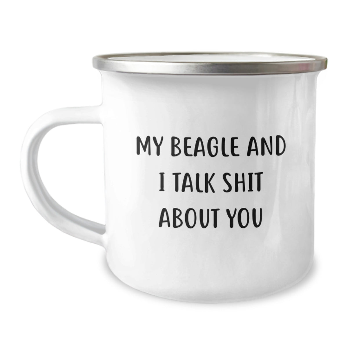 Beagle Dog Lovers Funny Camping Mug Gifts from Friends for Beagle Dog Enthusiasts - My Beagle And I Talk Shit About You - Image 1