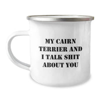 Load image into Gallery viewer, Cairn Terrier Dog Lovers Funny Camping Mug Gifts from Friends for Birthday, My Cairn Terrier And I Talk Shit About You - Image 1
