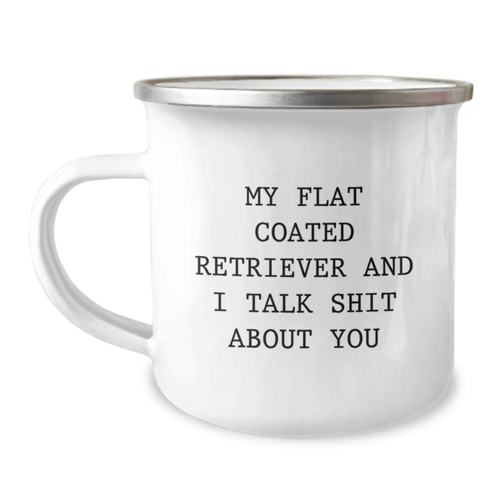 Funny Flat Coated Retriever Dog Gifts from Friends for Flat Coated Retriever Dog Lover - My Flat Coated Retriever And I Talk Shit About You Camping Mug - Image 1