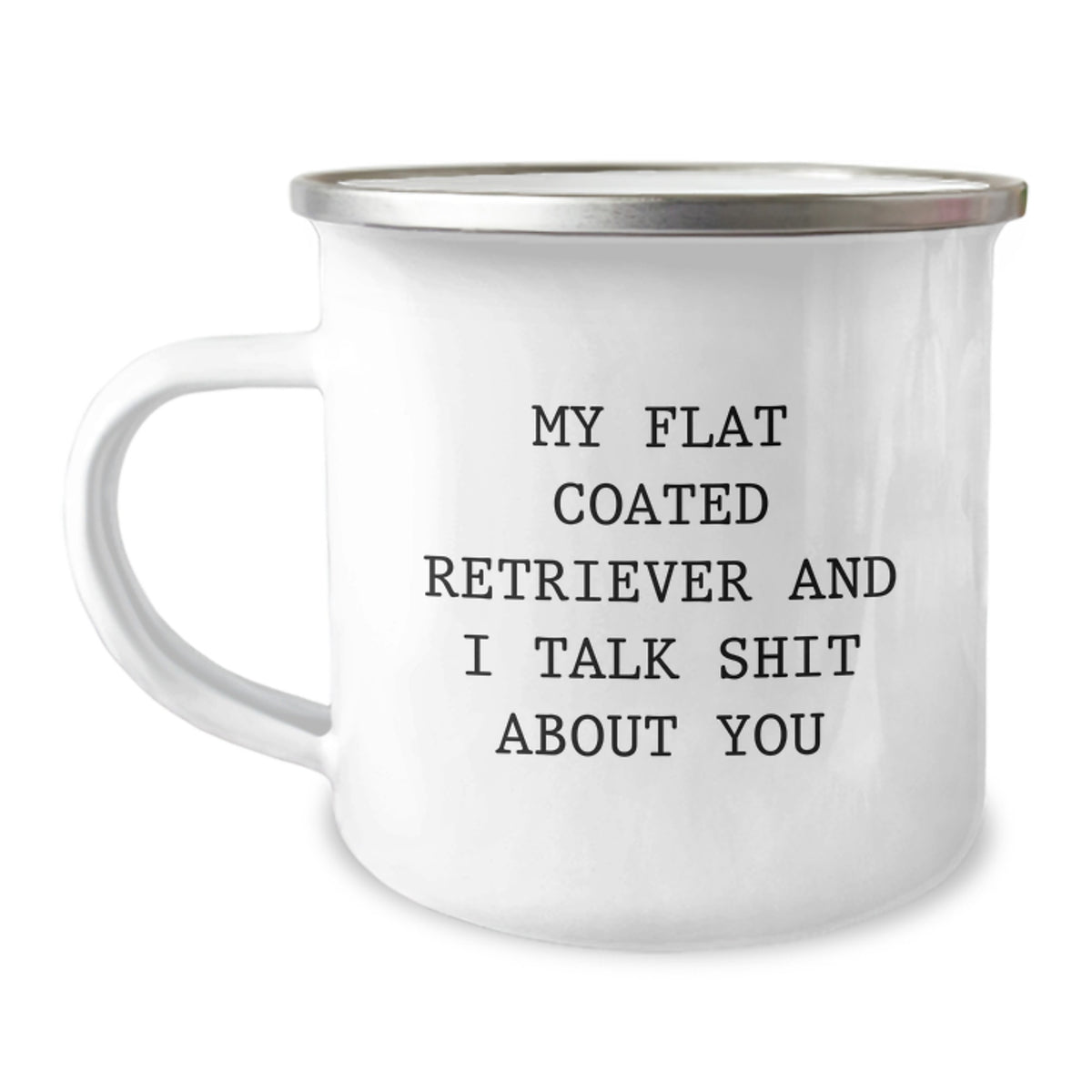 Funny Flat Coated Retriever Dog Gifts from Friends for Flat Coated Retriever Dog Lover - My Flat Coated Retriever And I Talk Shit About You Camping Mug - Image 1