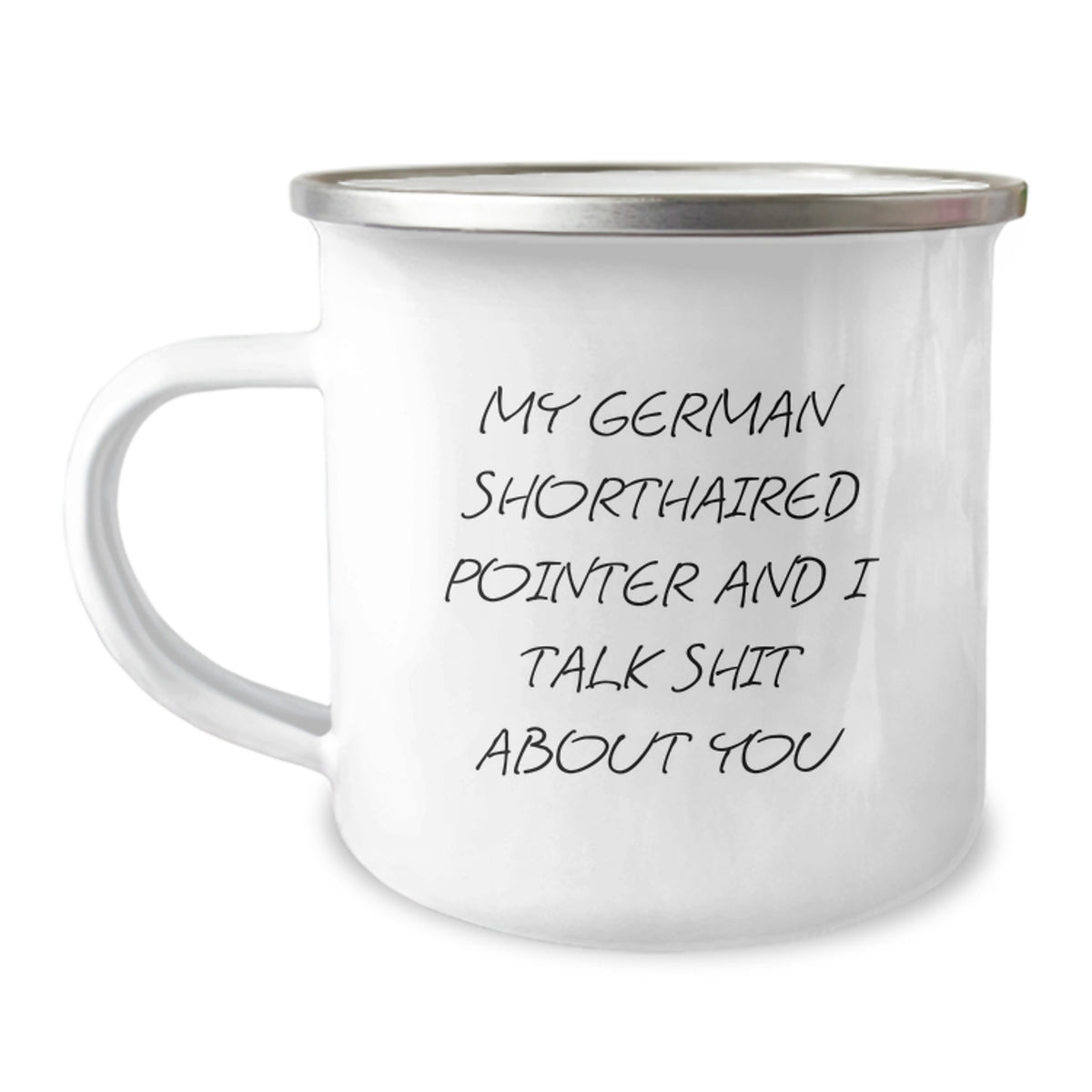 Funny German Shorthaired Pointer Dog Gifts, Friends and Family Unique Christmas Mugs, My German Shorthaired Pointer And I Talk Shit About You, Camping Mug for Men and Women - Image 1