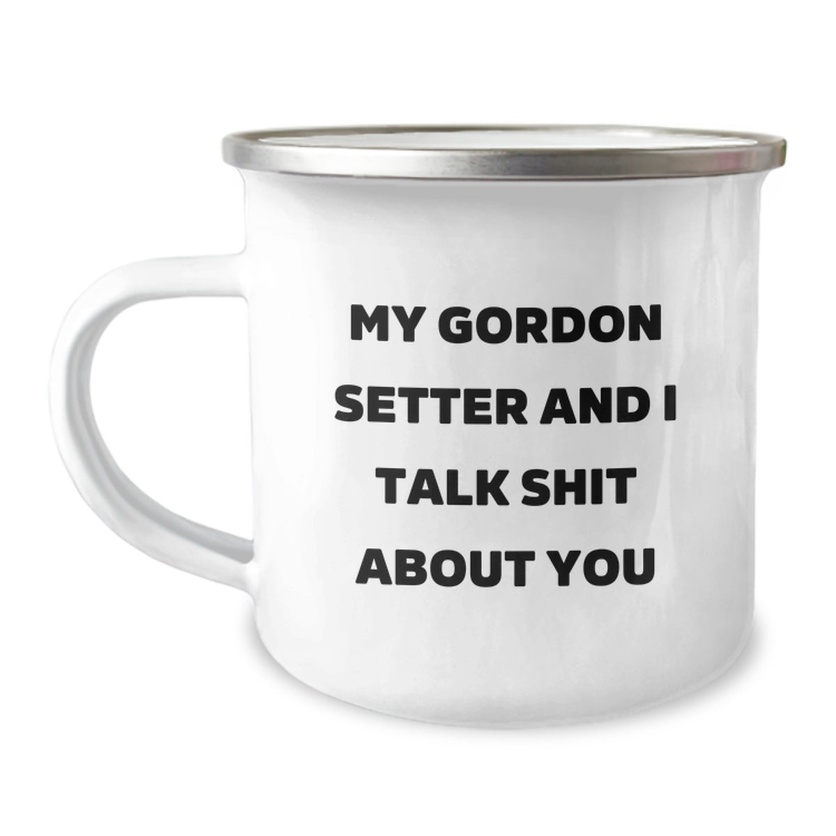 Funny Gordon Setter Dog Lover Gifts, My Gordon Setter And I Talk Shit About You Camping Mug, Birthday Unique Gifts for Gordon Setter Dog Enthusiasts from Friends, Family - Image 1