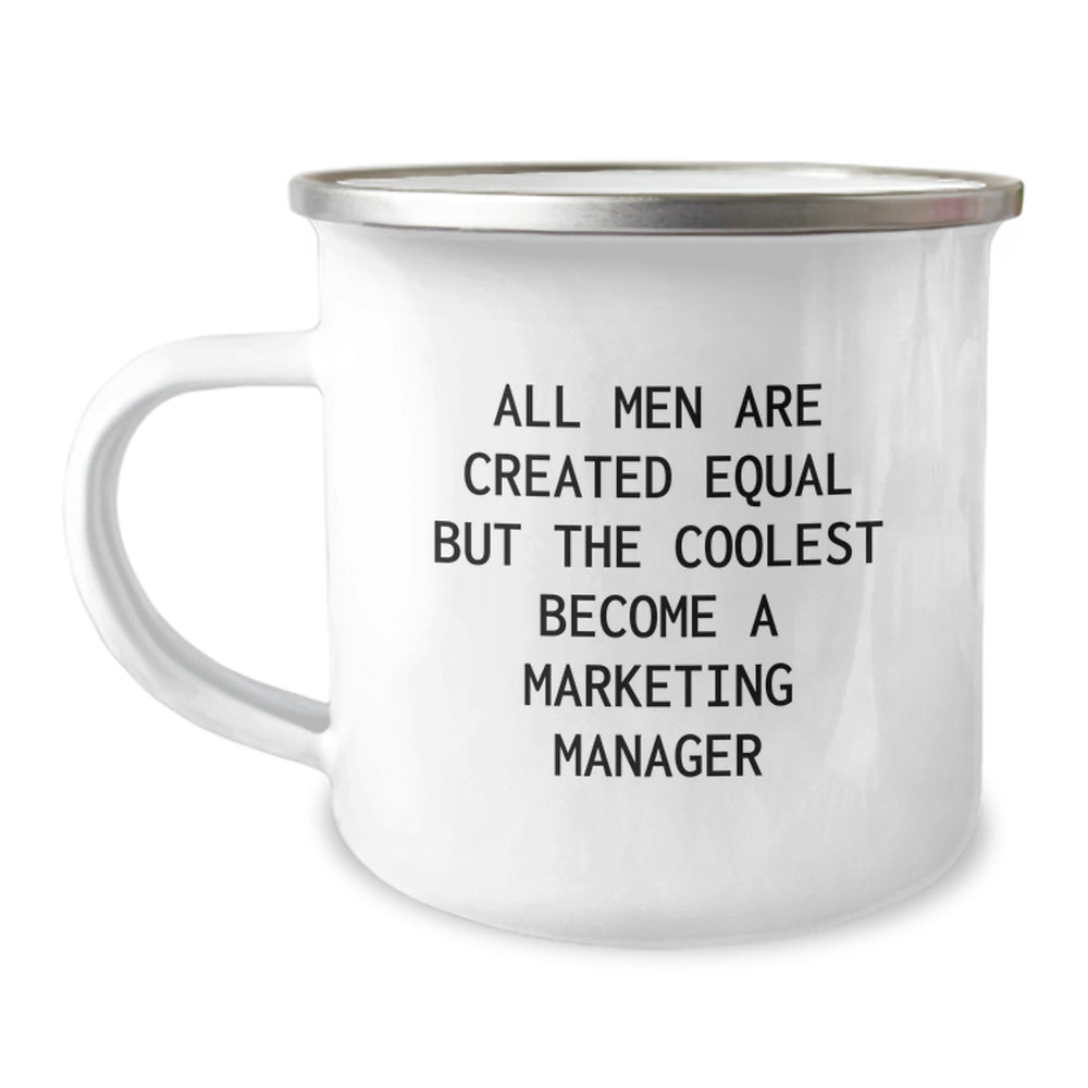 Gifts from Men for Marketing Manager Friends - Funny 'All Men Are Created Equal But The Coolest Become A Marketing Manager' Camping Mug for Christmas Unique Gifts - Image 1